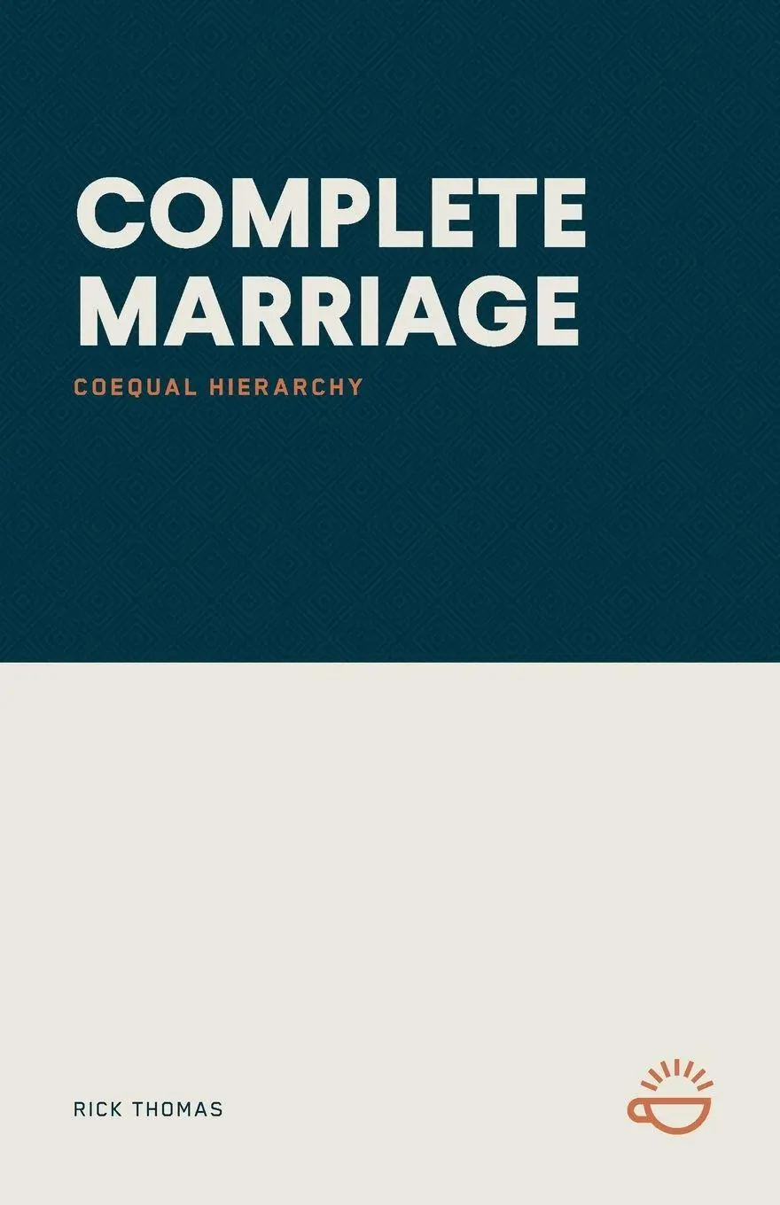 Cover: 9781966741107 | COMPLETE MARRIAGE | COEQUAL HIERARCHY | Rick Thomas | Taschenbuch