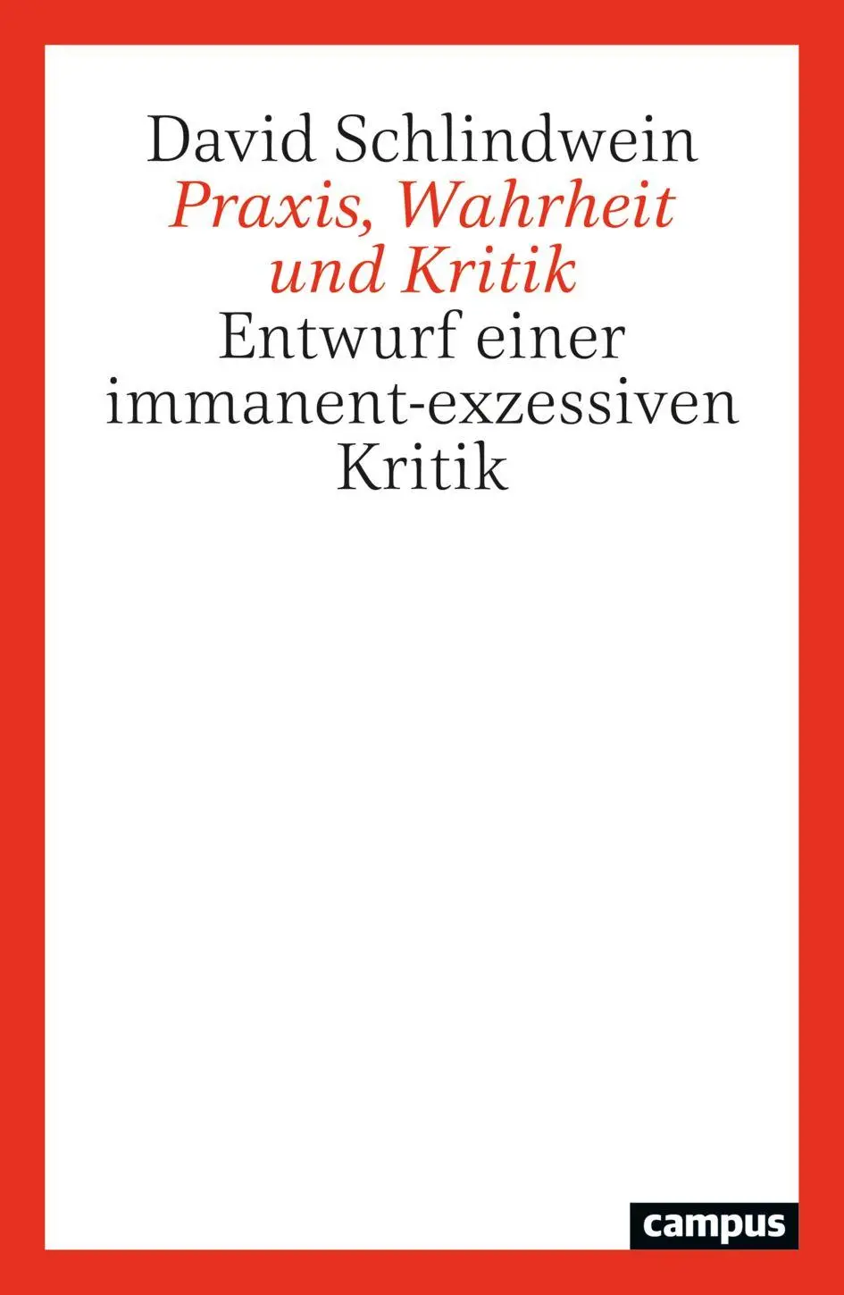 Praxis, Wahrheit und Kritik