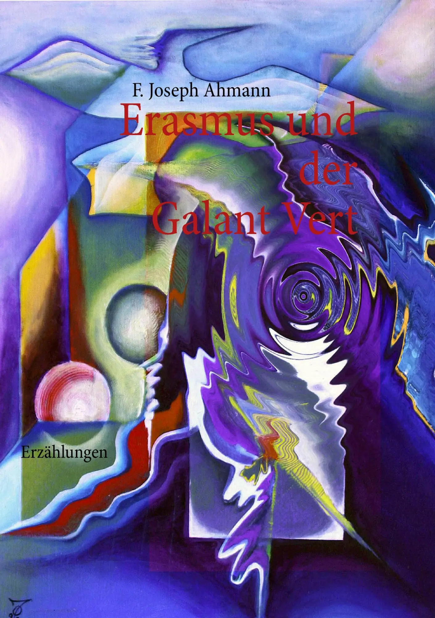 Cover: 9783732281107 | Erasmus und der Galant Vert | Erzählungen | F. Joseph Ahmann | Buch