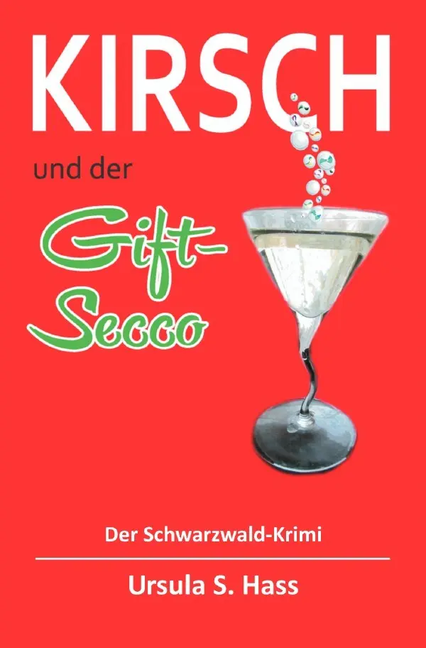 Cover: 9783748501107 | Kirsch und der Gift-Secco | Der Schwarzwald-Krimi | Ursula S. Hass