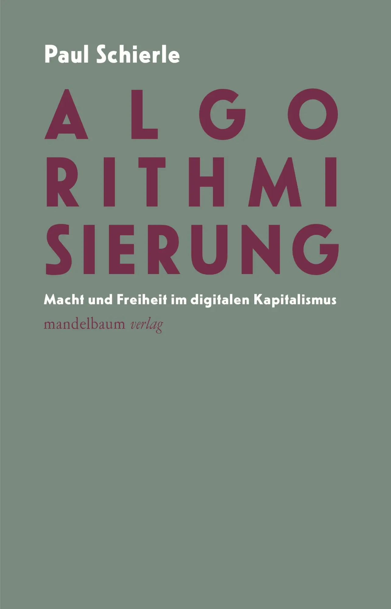 Cover: 9783991361107 | Algorithmisierung | Macht und Freiheit im digitalen Kapitalismus