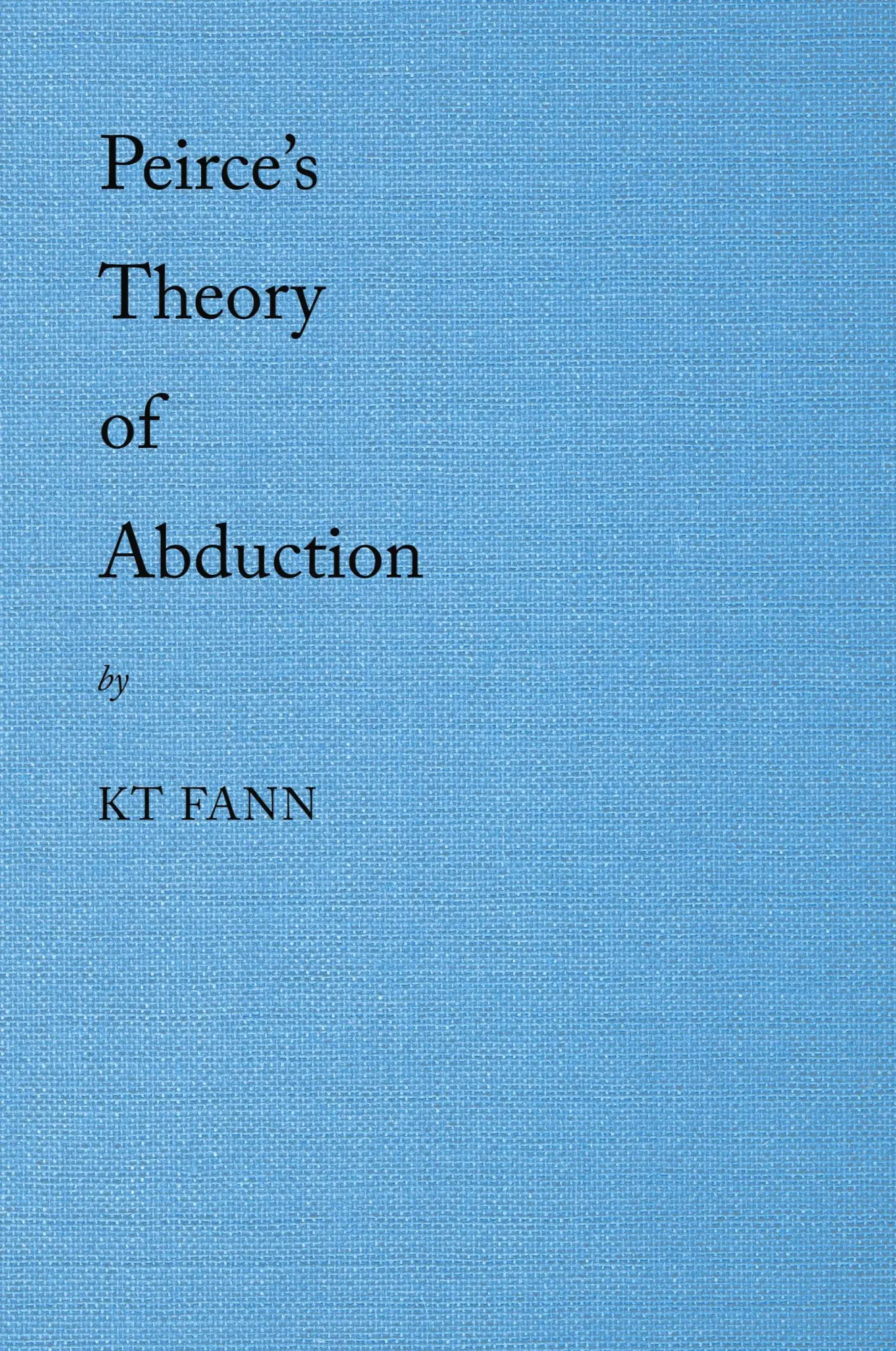 Cover: 9781543761207 | Peirce's Theory of Abduction | Kt Fann | Taschenbuch | Englisch | 2020 Cover: 9781543761207 | Peirce's Theory of Abduction | Kt Fann | Taschenbuch | Englisch | 2020