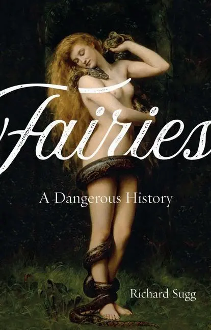 Cover: 9781789141207 | Fairies: A Dangerous History | Richard Sugg | Taschenbuch | Englisch