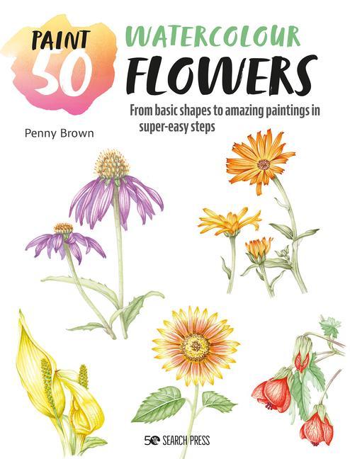 Cover: 9781800921207 | Paint 50: Watercolour Flowers | Penny Brown | Taschenbuch | Englisch