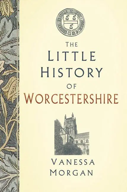 Cover: 9781803991207 | The Little History of Worcestershire | Vanessa Morgan | Buch | 2023