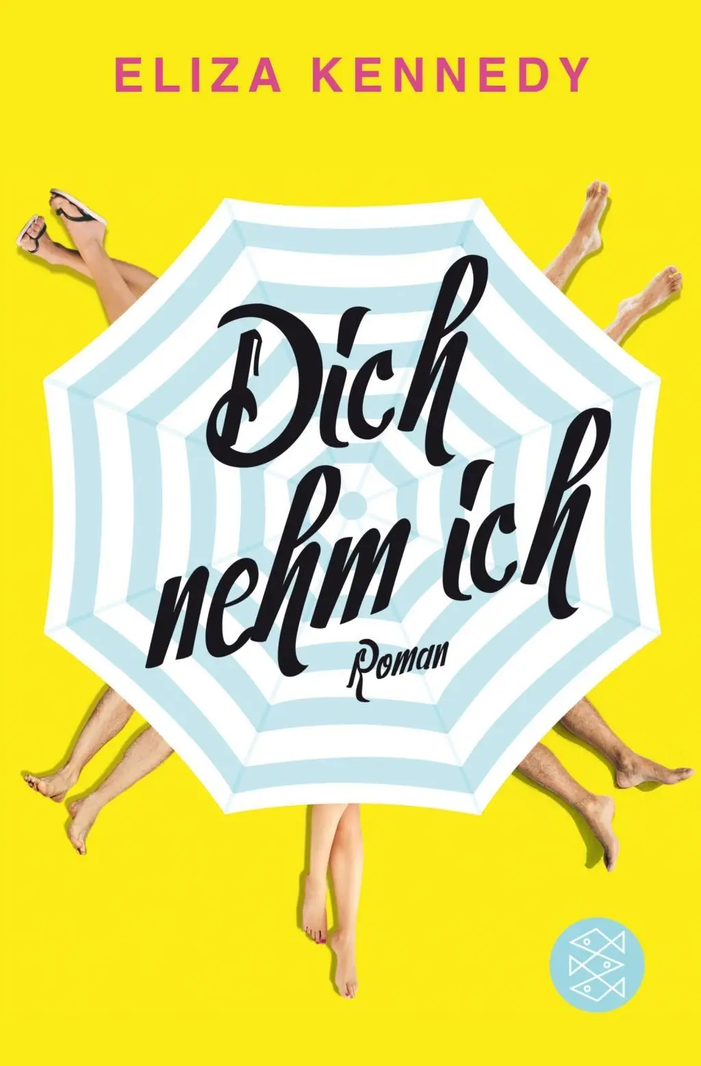 Cover: 9783596031207 | Dich nehm ich | Roman | Eliza Kennedy | Taschenbuch | 400 S. | Deutsch