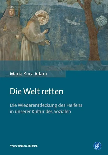 Cover: 9783847421207 | Die Welt retten | Maria Kurz-Adam | Taschenbuch | 121 S. | Deutsch