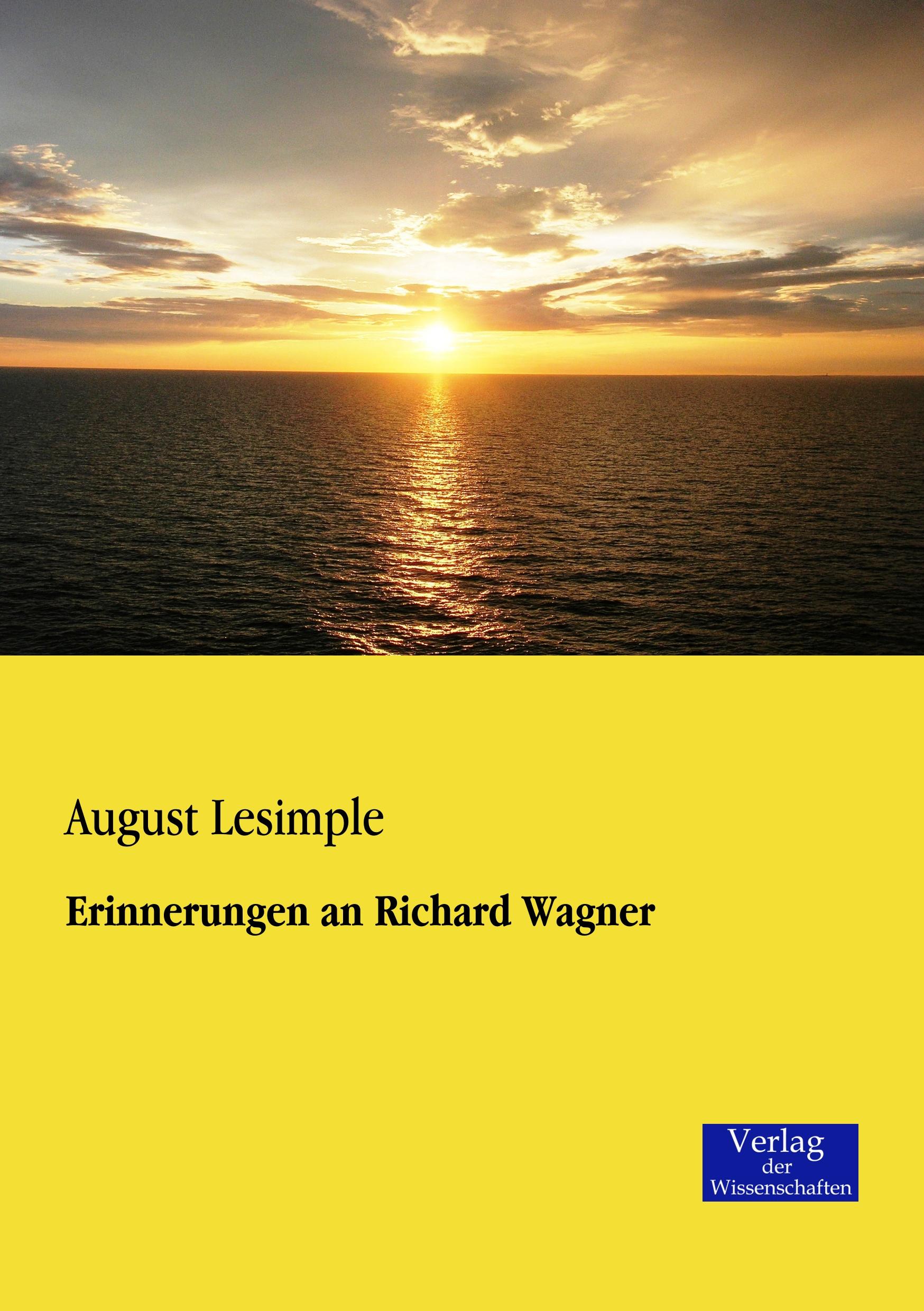 Erinnerungen an Richard Wagner | August Lesimple | Taschenbuch | Paperback | 52 S. | Deutsch | 2019 | Vero Verlag | EAN 9783957001207 - Lesimple, August