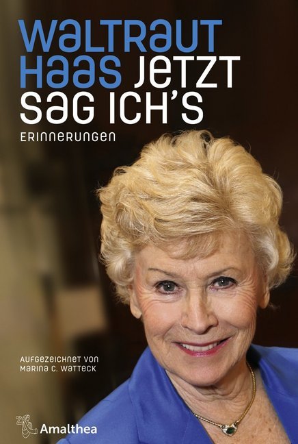 Cover: 9783990501207 | Jetzt sag ich's | Erinnerungen. Aufgezeichnet von Marina C. Watteck