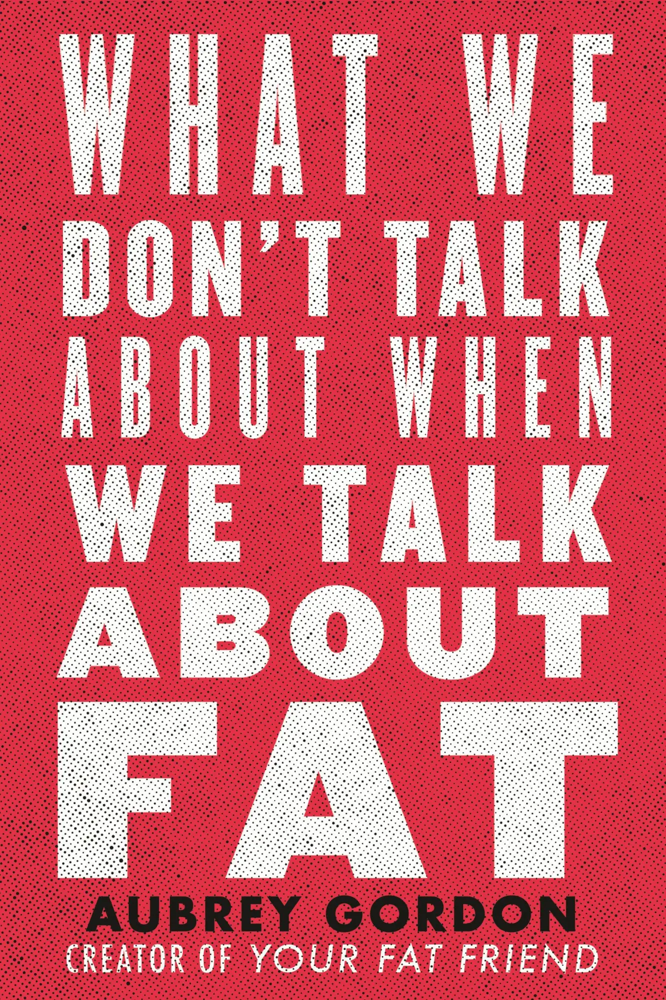 Cover: 9780807041307 | What We Don't Talk about When We Talk about Fat | Aubrey Gordon | Buch