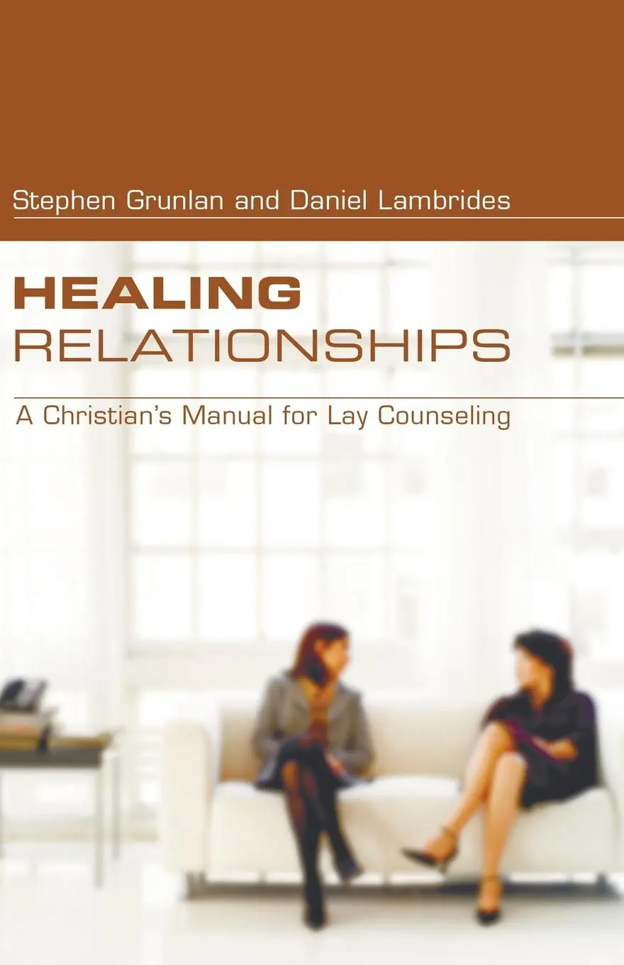 Cover: 9781597521307 | Healing Relationships | Stephen Grunlan (u. a.) | Taschenbuch | 2005