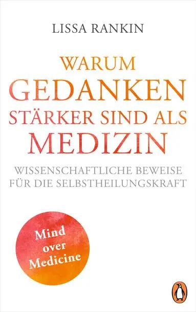 Cover: 9783328101307 | Warum Gedanken stärker sind als Medizin | Lissa Rankin | Taschenbuch
