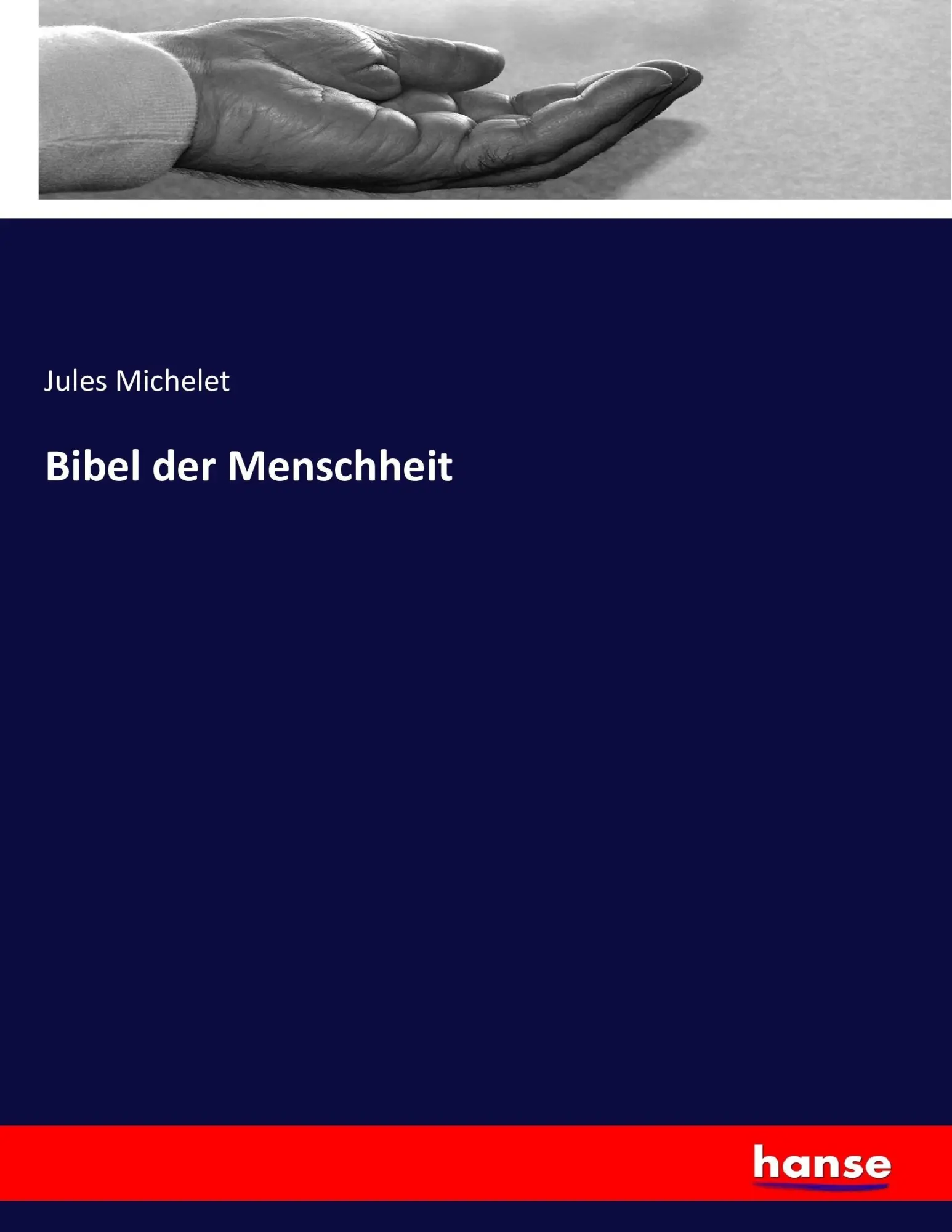 Cover: 9783743391307 | Bibel der Menschheit | Jules Michelet | Taschenbuch | 520 S. | Deutsch