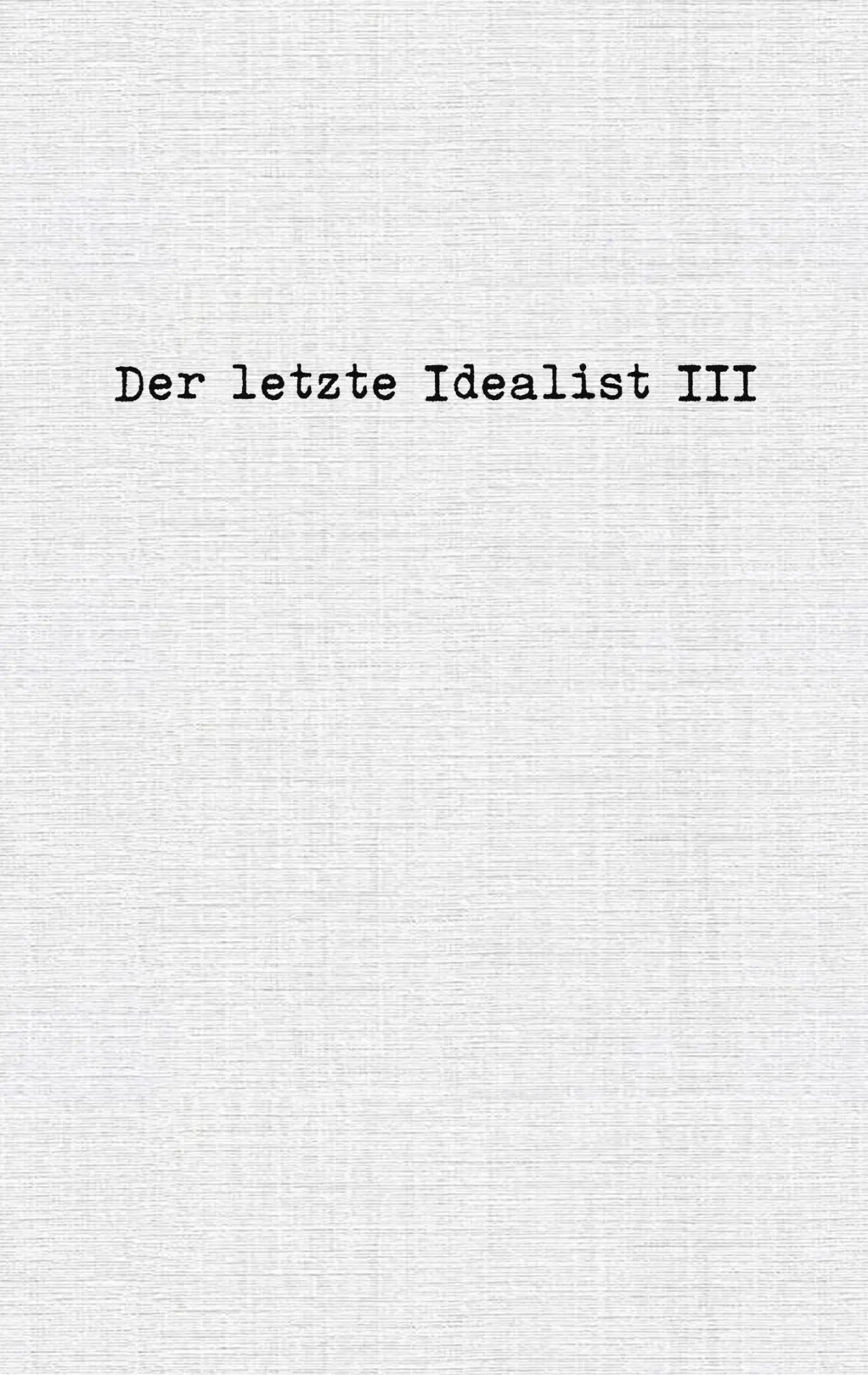 Cover: 9783756881307 | Der letzte Idealist III | der Letzte Idealist | Taschenbuch | 126 S.