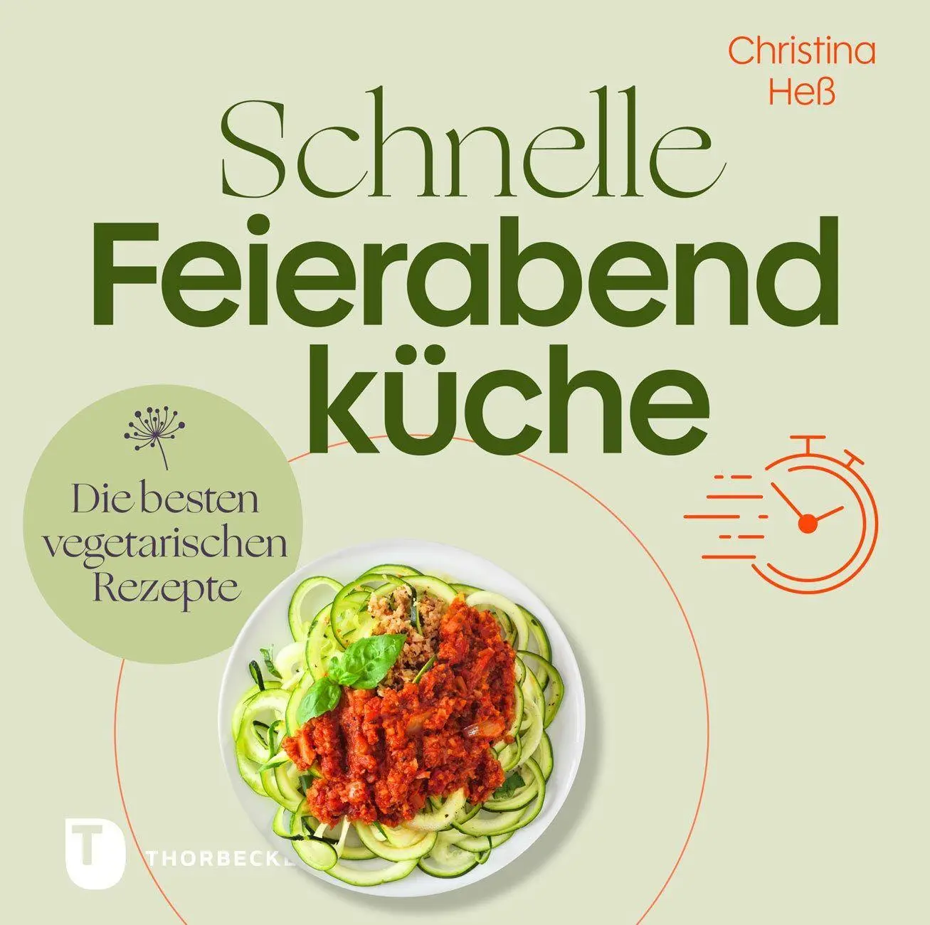 Cover: 9783799521307 | Schnelle Feierabendküche | Die besten vegetarischen Rezepte | Heß