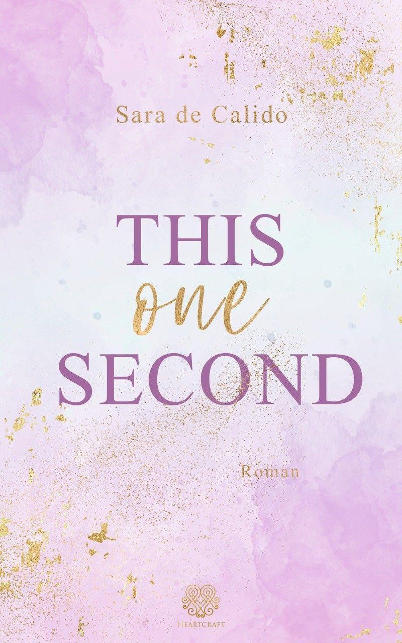 Cover: 9783985951307 | This one Second (New Adult) | Sara De Calido | Taschenbuch | 330 S.