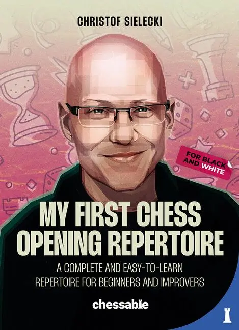 Cover: 9789083431307 | My First Chess Opening Repertoire for Black and White | Sielecki