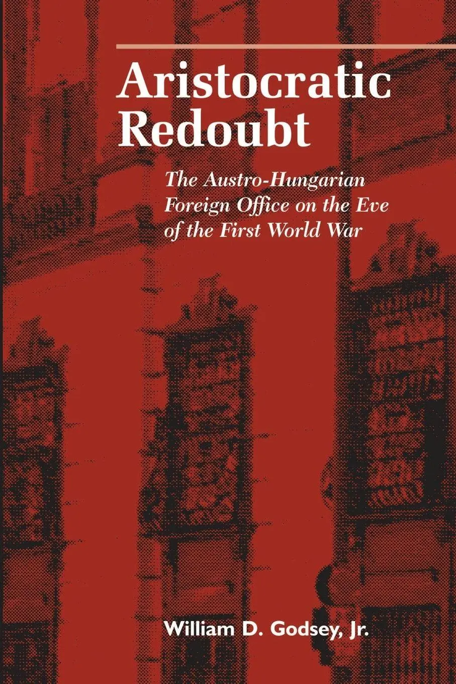 Cover: 9781557531407 | Aristocratic Redoubt | William D. Godsey Jr. | Taschenbuch | Englisch
