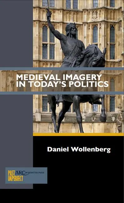Cover: 9781942401407 | Medieval Imagery in Today's Politics | Daniel Wollenberg | Taschenbuch