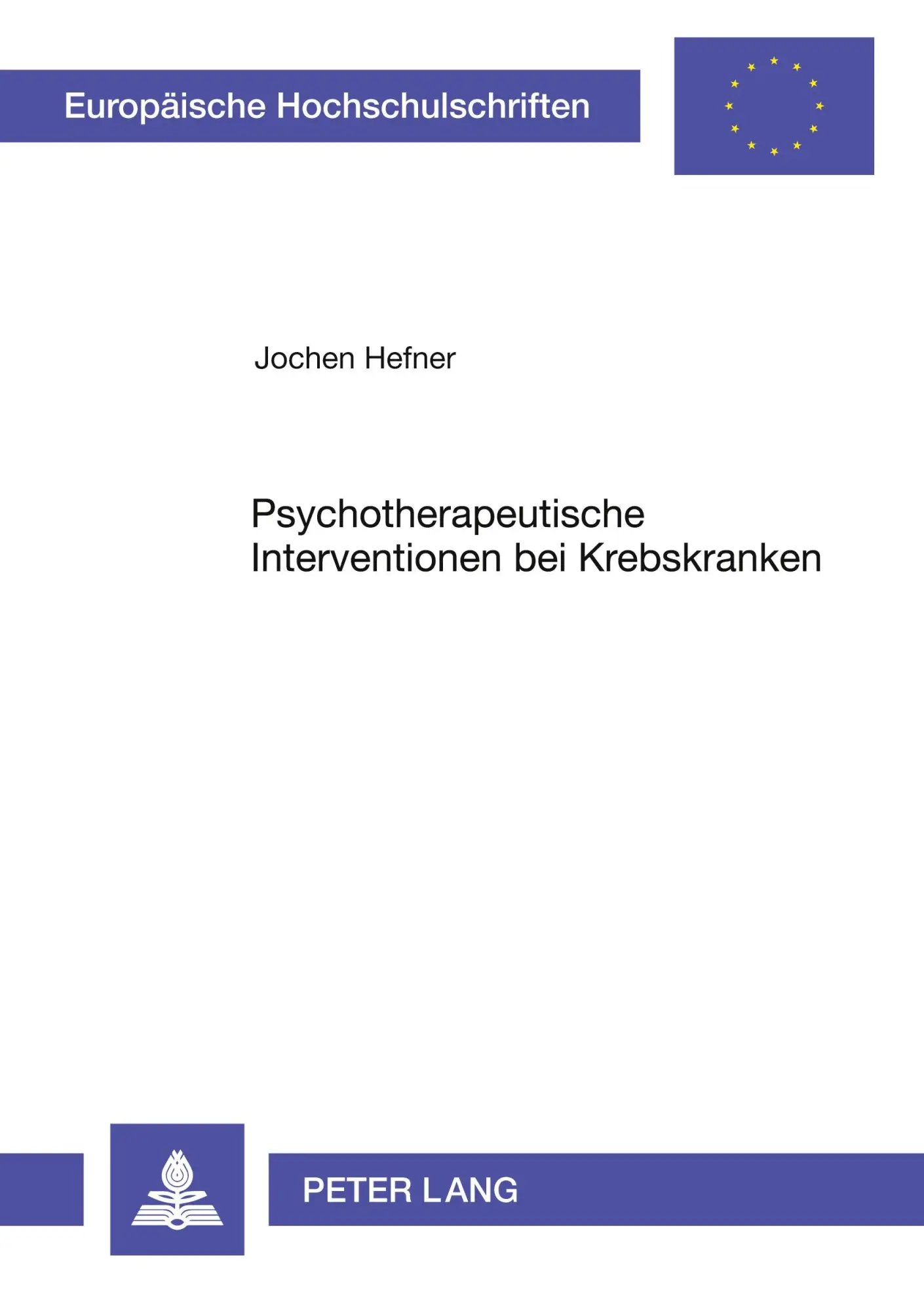 Cover: 9783631581407 | Psychotherapeutische Interventionen bei Krebskranken | Jochen Hefner