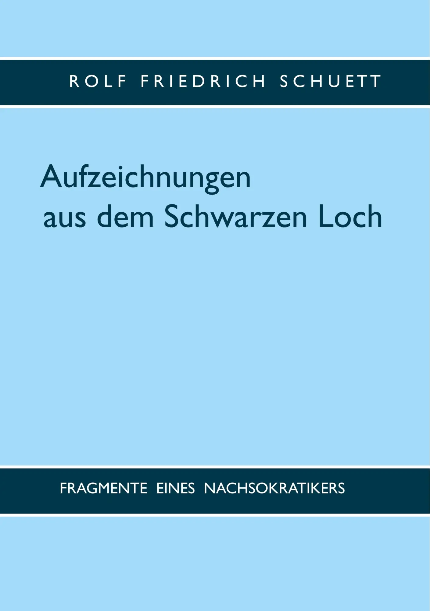 Cover: 9783748191407 | Aufzeichnungen aus dem Schwarzen Loch | Rolf Friedrich Schuett | Buch