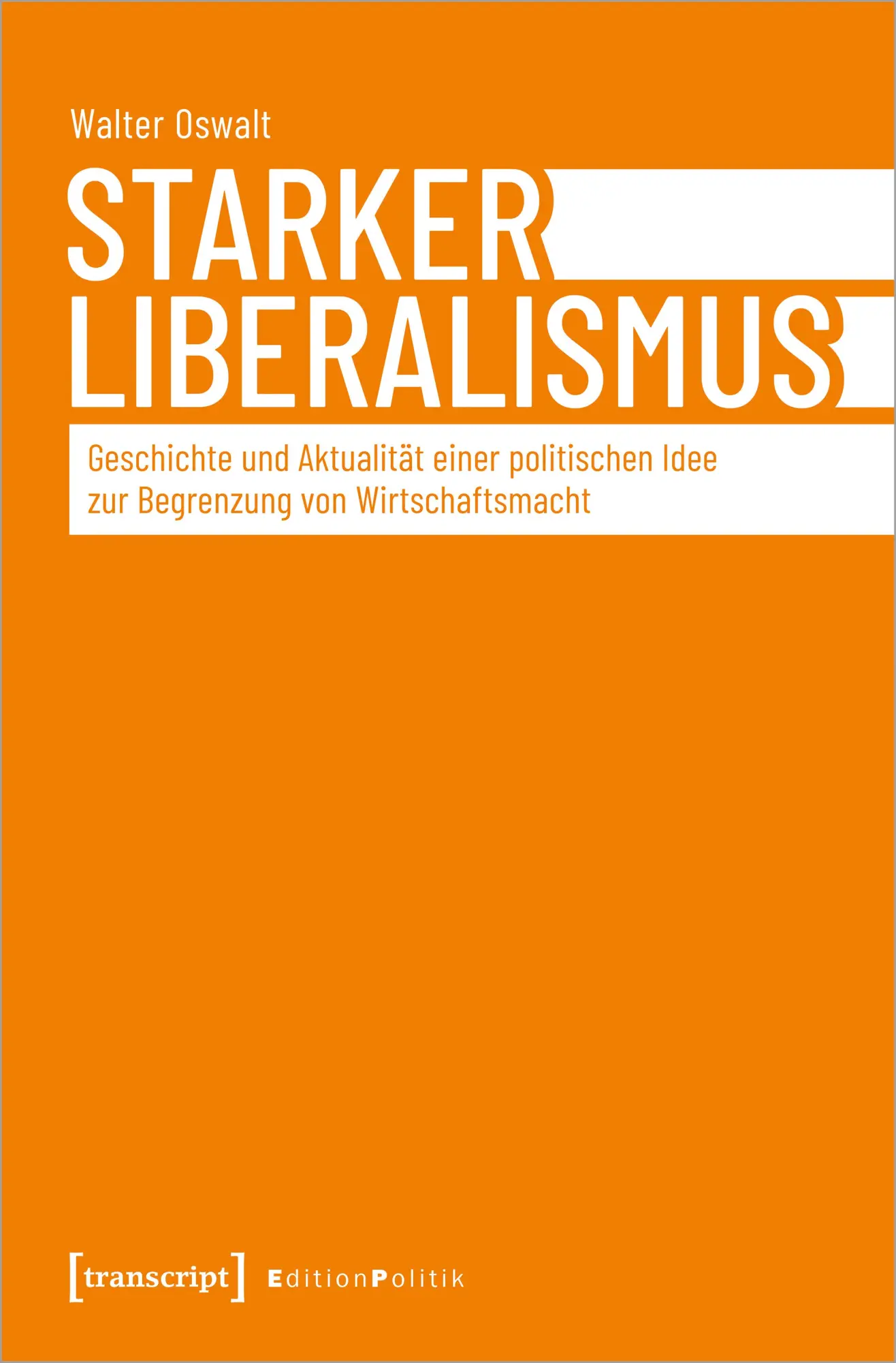 Cover: 9783837671407 | Starker Liberalismus | Walter Oswalt | Taschenbuch | Edition Politik