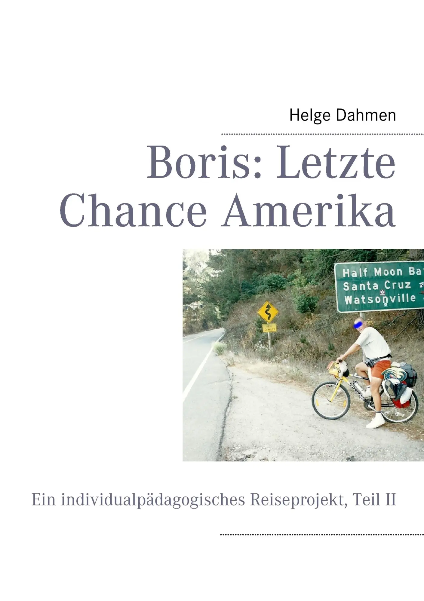 Cover: 9783842381407 | Boris: Letzte Chance Amerika | Helge Dahmen | Taschenbuch | 228 S.