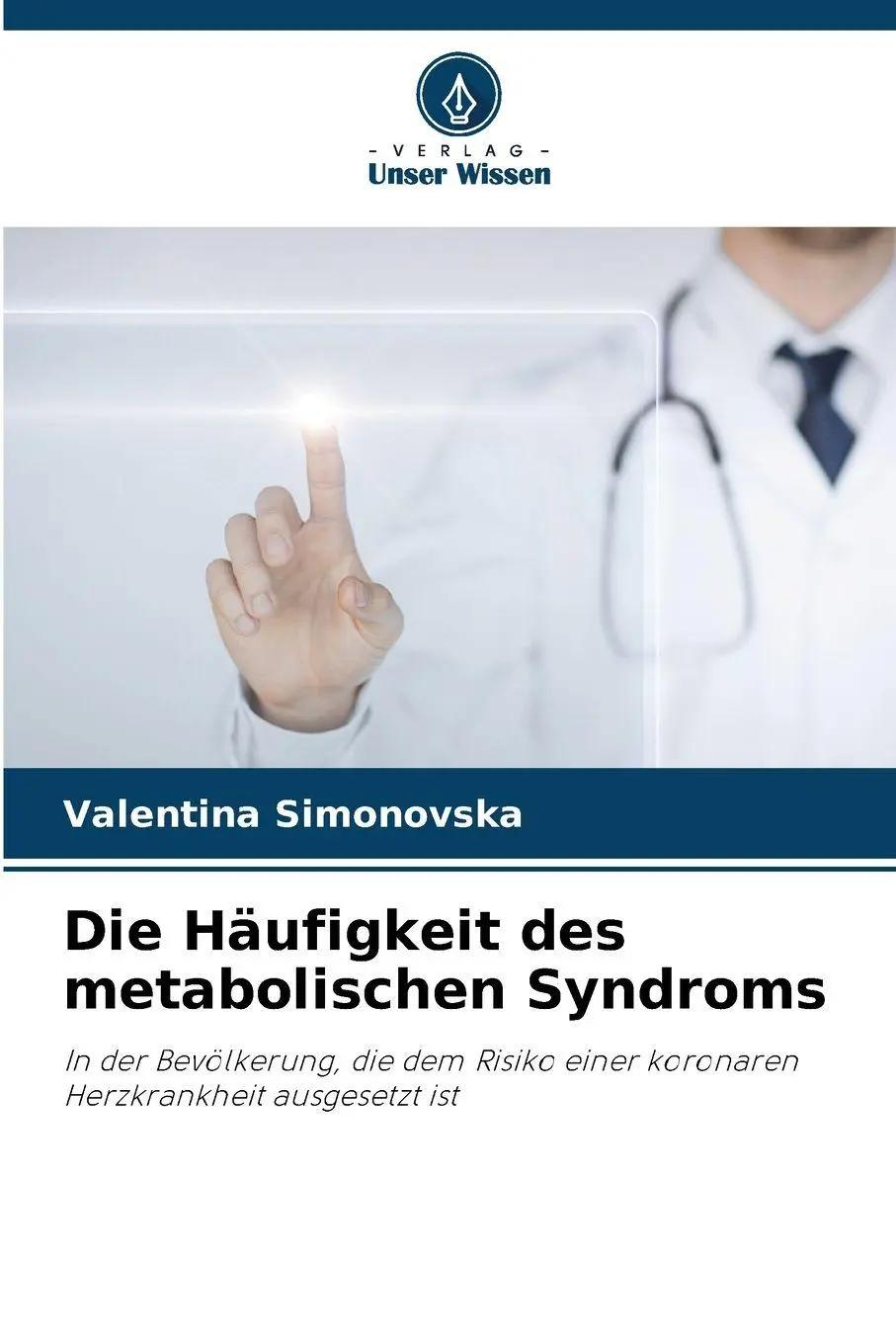 Cover: 9786209161407 | Die Häufigkeit des metabolischen Syndroms | Valentina Simonovska