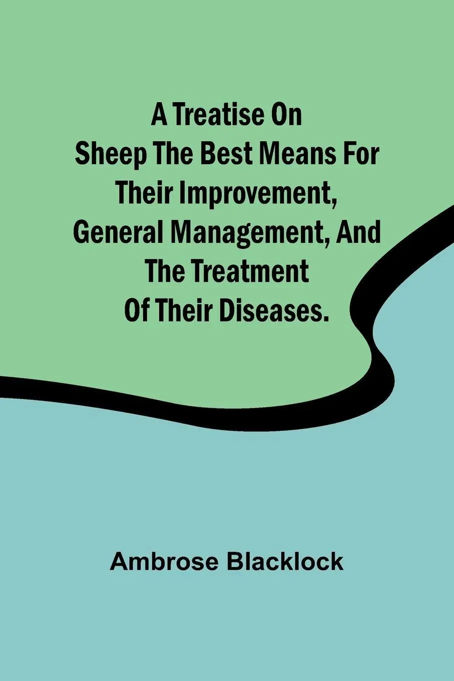 Cover: 9789361471407 | A Treatise on Sheep The Best Means for their Improvement, General...