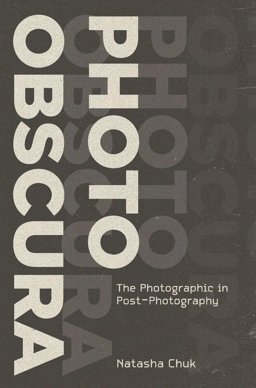 Cover: 9781835951507 | Photo Obscura | The Photographic in Post-Photography | Natasha Chuk