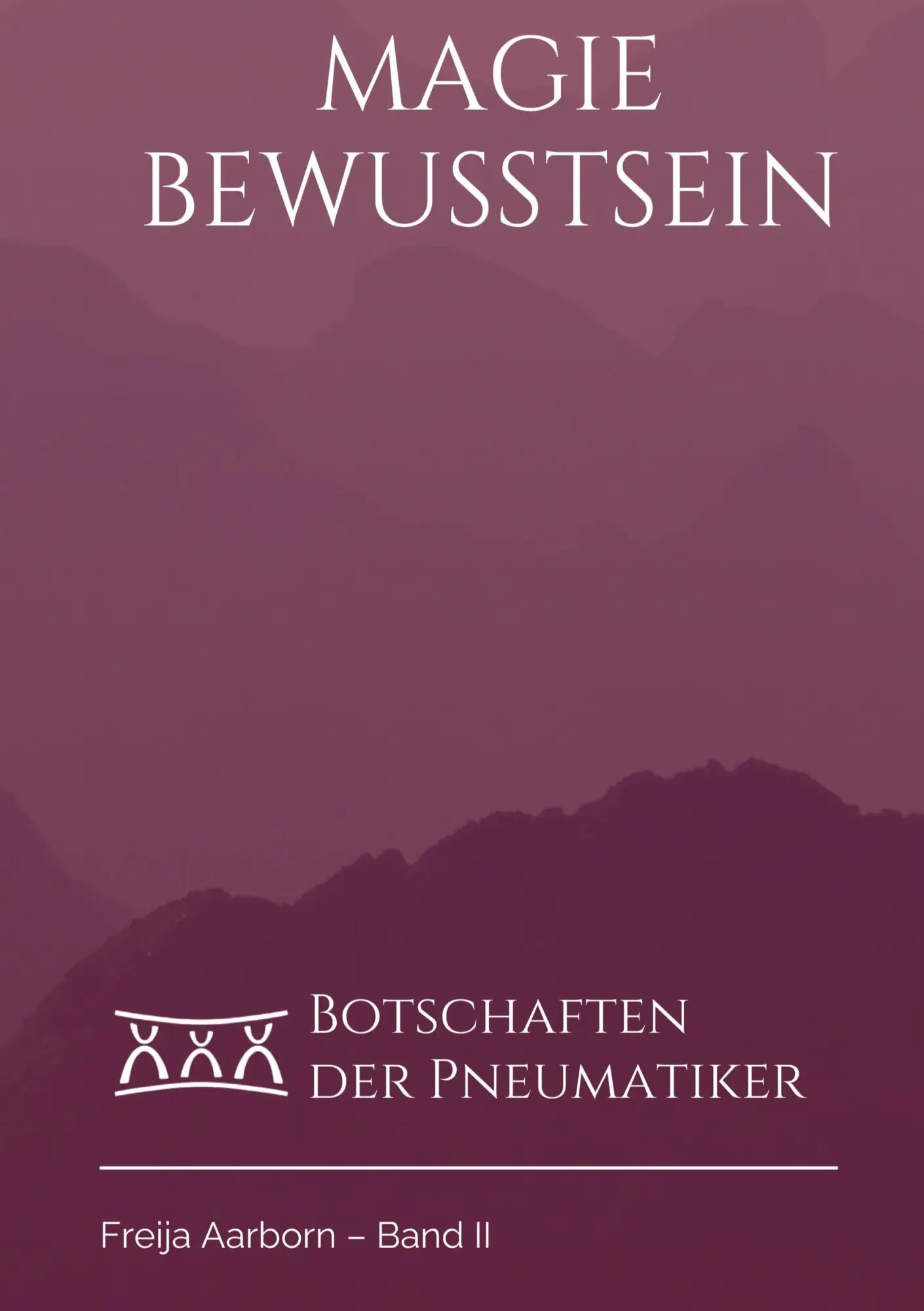Cover: 9783347751507 | Das Magie Bewusstsein | Botschaften der Pneumatiker | Freija Aarborn