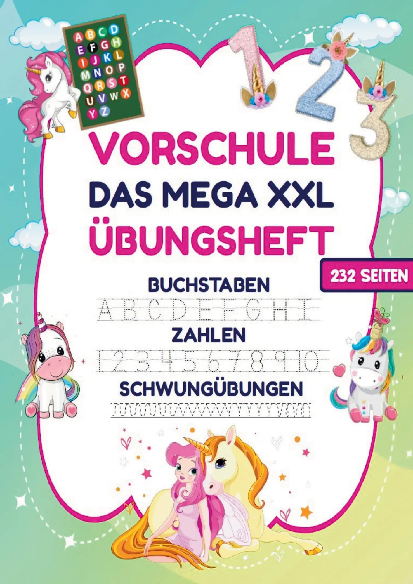 Das MEGA XXL Vorschule Übungsheft für Mädchen - Buchstaben, Zahlen & Schwungübungen mit Einhörnern