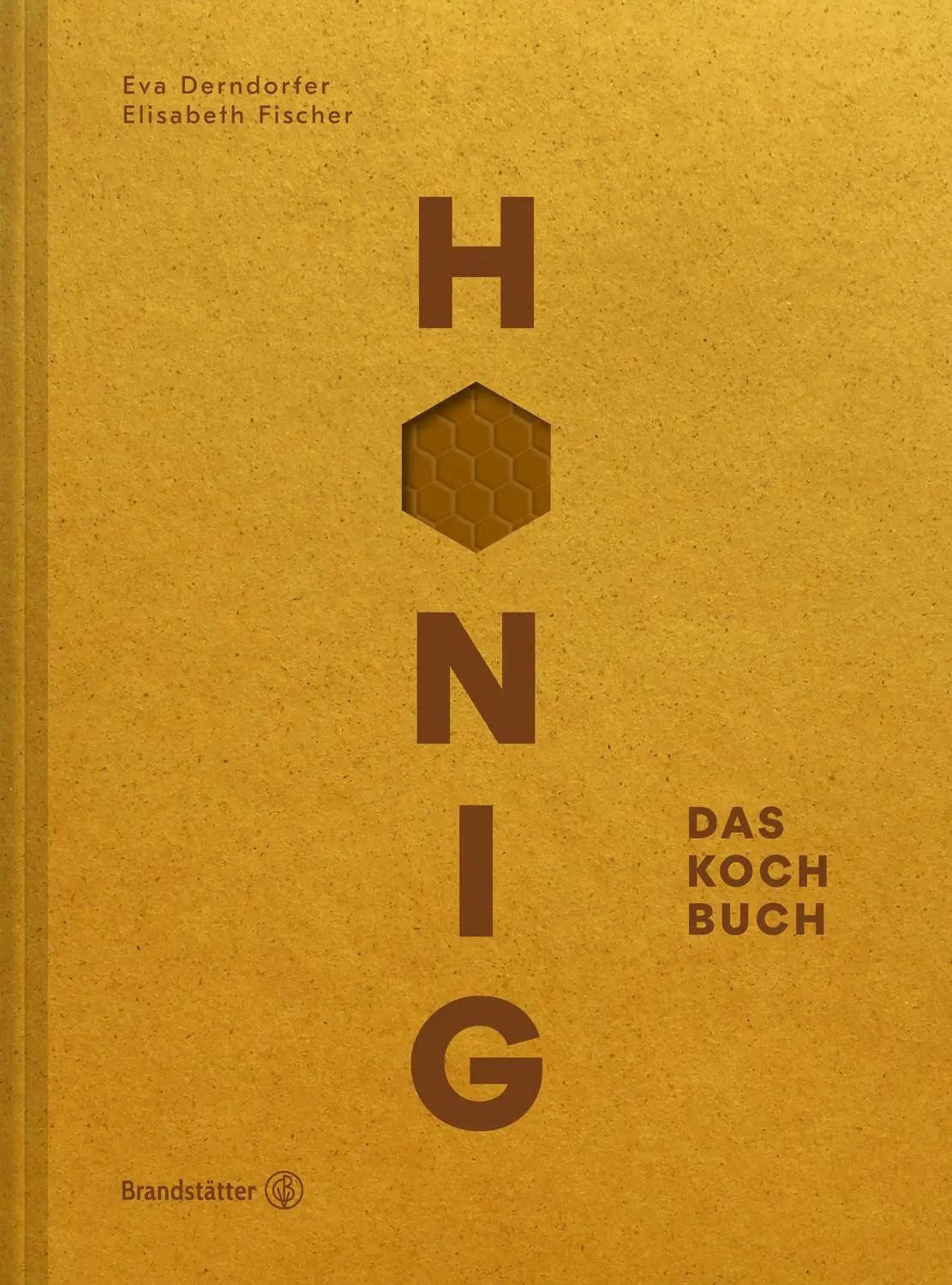Cover: 9783710601507 | Honig | Das Kochbuch | Eva Derndorfer (u. a.) | Buch | 230 S. | 2017