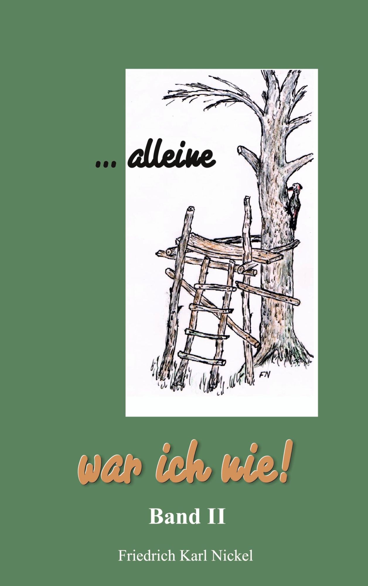 Cover: 9783848241507 | ...alleine war ich nie! | Friedrich Karl Nickel | Taschenbuch | 252 S.