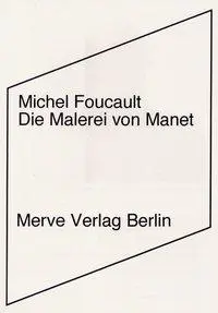 Cover: 9783883961507 | Die Malerei von Manet | Michel Foucault | Taschenbuch | 64 S. | 1999