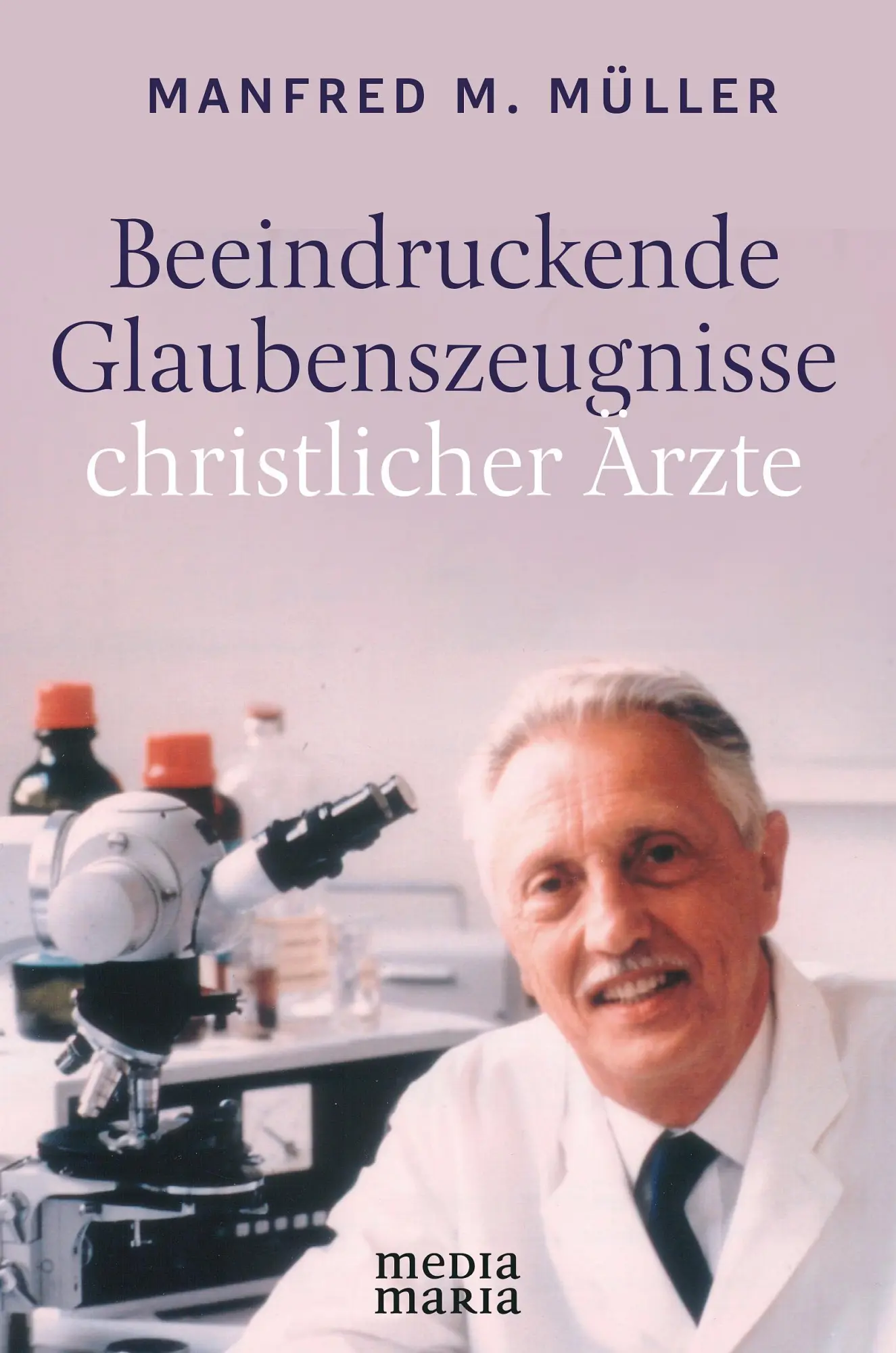 Cover: 9783947931507 | Beeindruckende Glaubenszeugnisse christlicher Ärzte | Müller | Buch