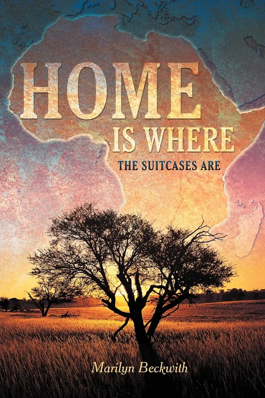 Cover: 9781458201607 | Home Is Where the Suitcases Are | Marilyn Beckwith | Taschenbuch