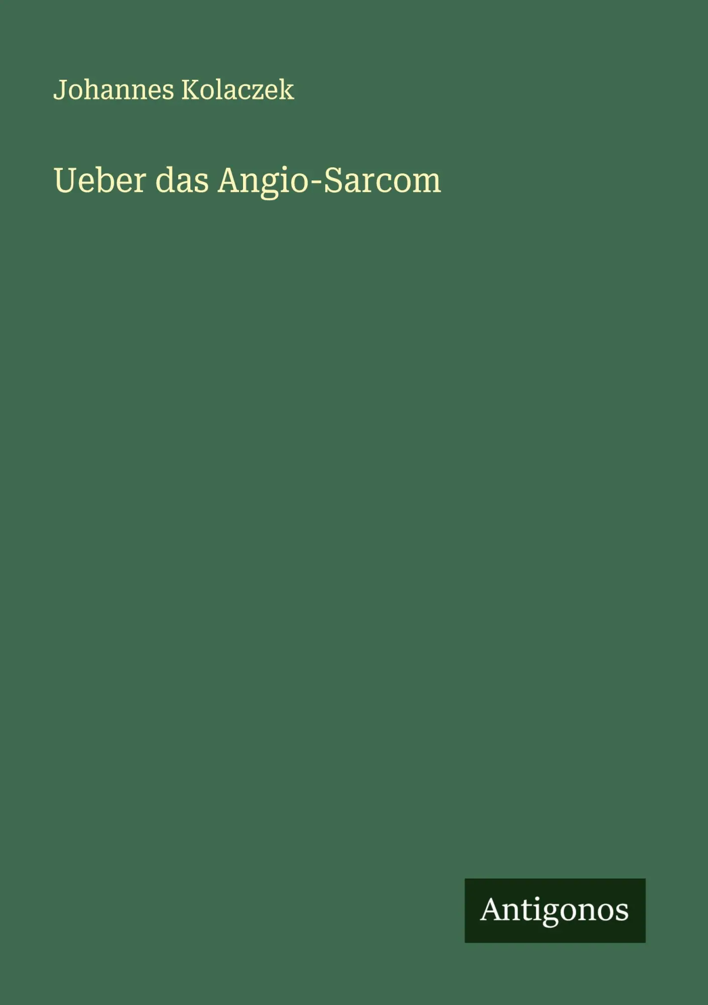 Cover: 9783386351607 | Ueber das Angio-Sarcom | Johannes Kolaczek | Taschenbuch | 128 S.
