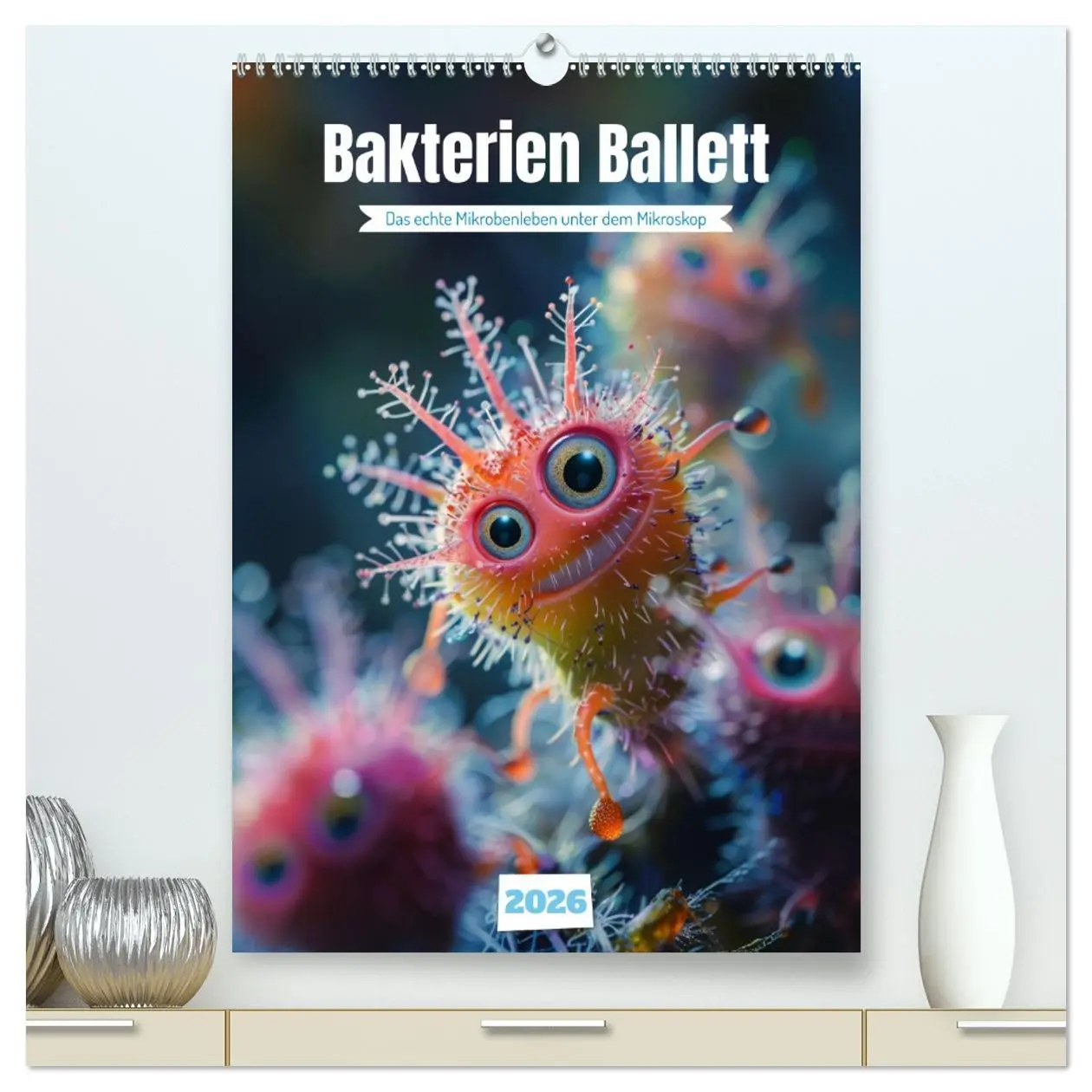Cover: 9783516271607 | Bakterien Ballett (hochwertiger Premium Wandkalender 2026 DIN A2...