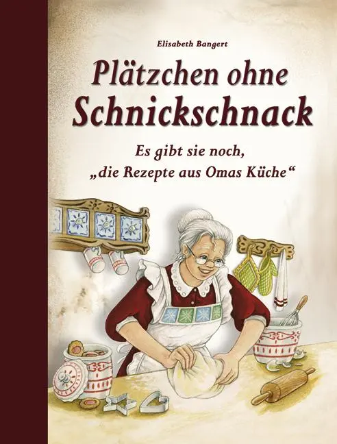 Cover: 9783897361607 | Plätzchen ohne Schnickschnack | Elisabeth Bangert | Buch | 80 S. Cover: 9783897361607 | Plätzchen ohne Schnickschnack | Elisabeth Bangert | Buch | 80 S.