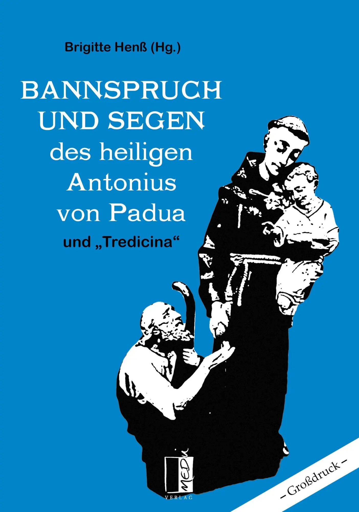 Cover: 9783963521607 | Bannspruch und Segen des heiligen Antonius von Padua und "Tredicina"