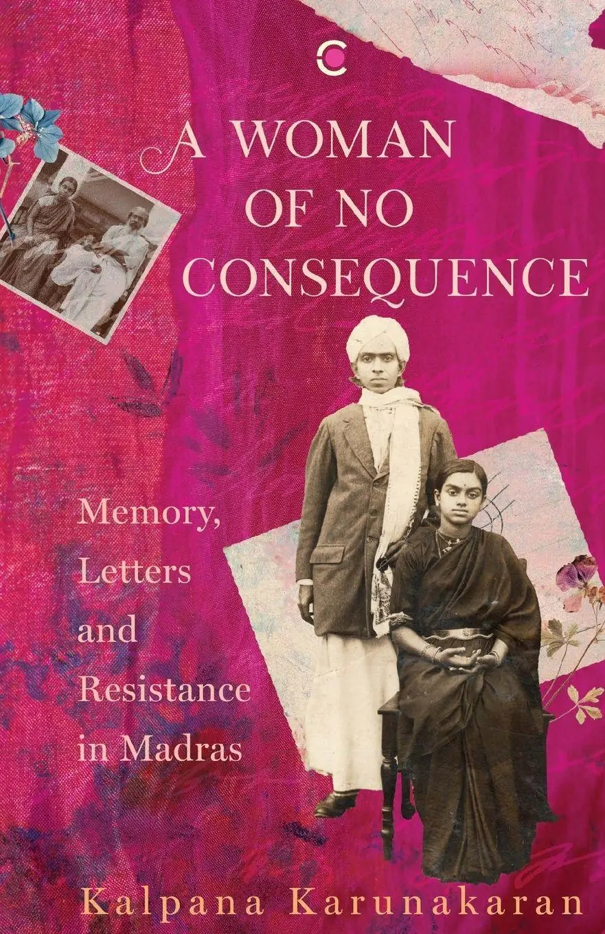 Cover: 9789371971607 | A Woman of No Consequence | Memory, Letters and Resistance in Madras