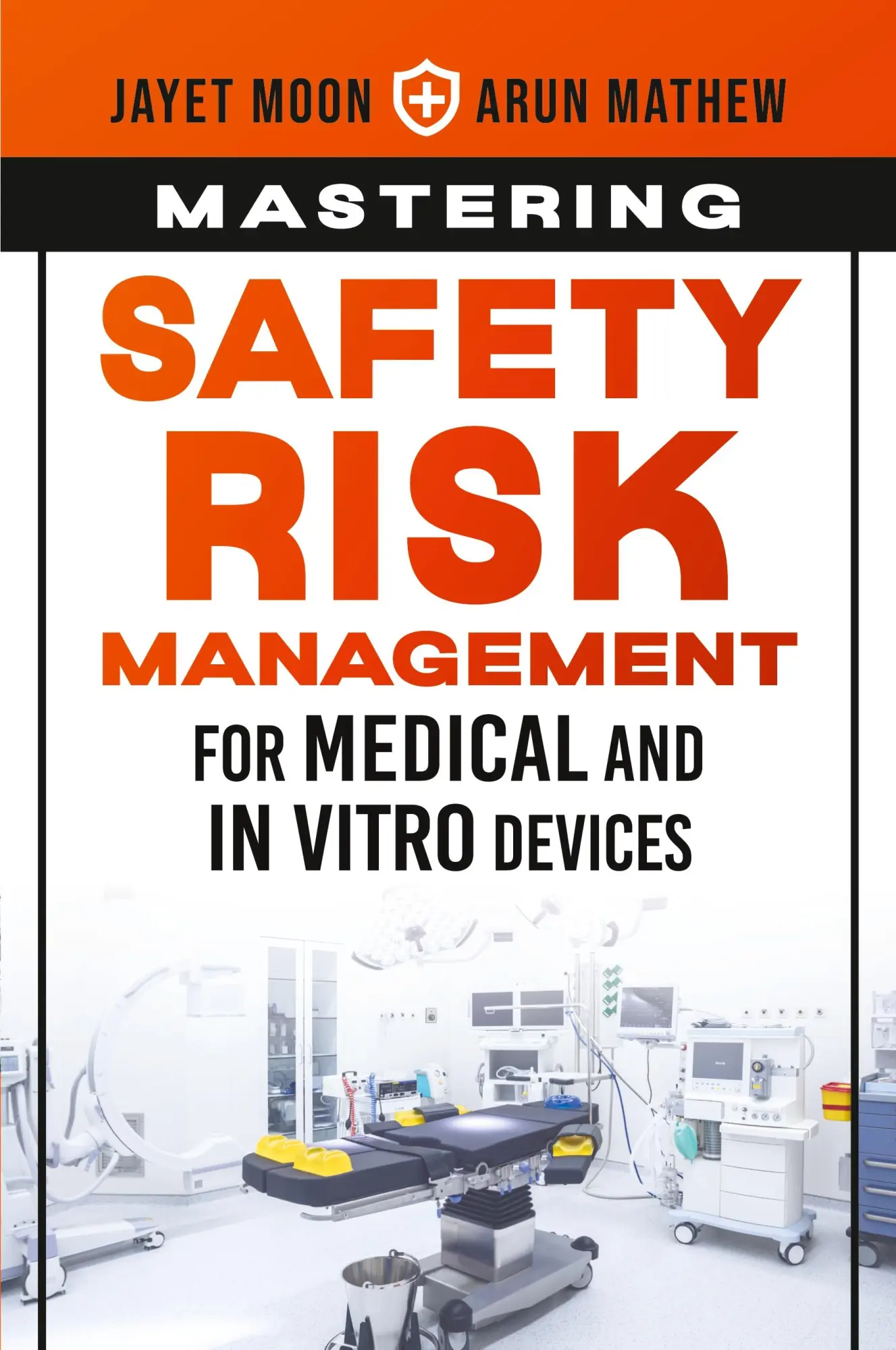 Cover: 9781636941707 | Mastering Safety Risk Management for Medical and In Vitro Devices