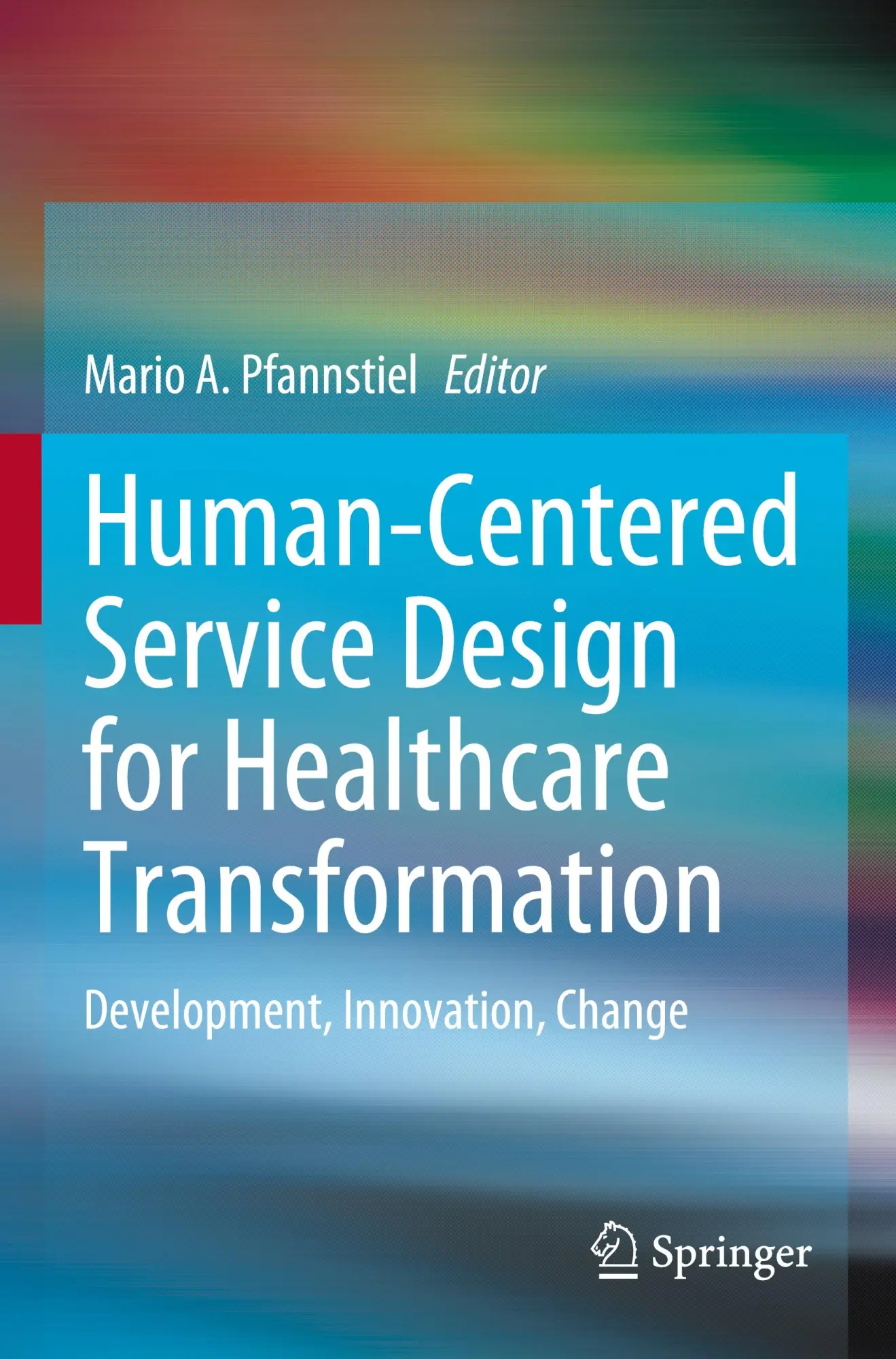 Cover: 9783031201707 | Human-Centered Service Design for Healthcare Transformation | Buch