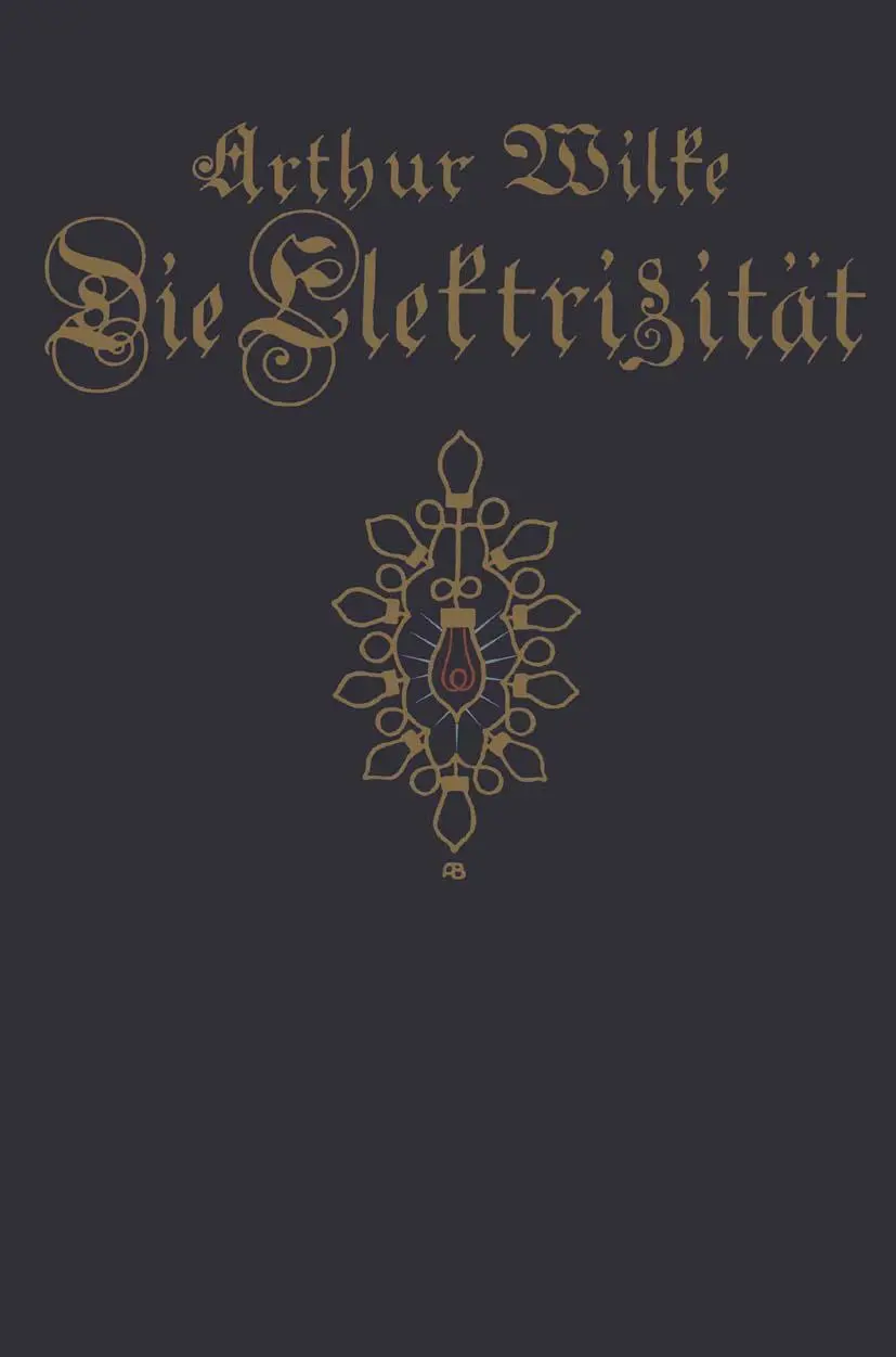 Cover: 9783662241707 | Die Elektrizität | Arthur Wilke (u. a.) | Taschenbuch | viii | Deutsch
