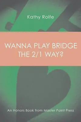 Cover: 9781771401807 | Wanna Play Bridge the 2/1 Way?: An Honors Book from Master Point Press
