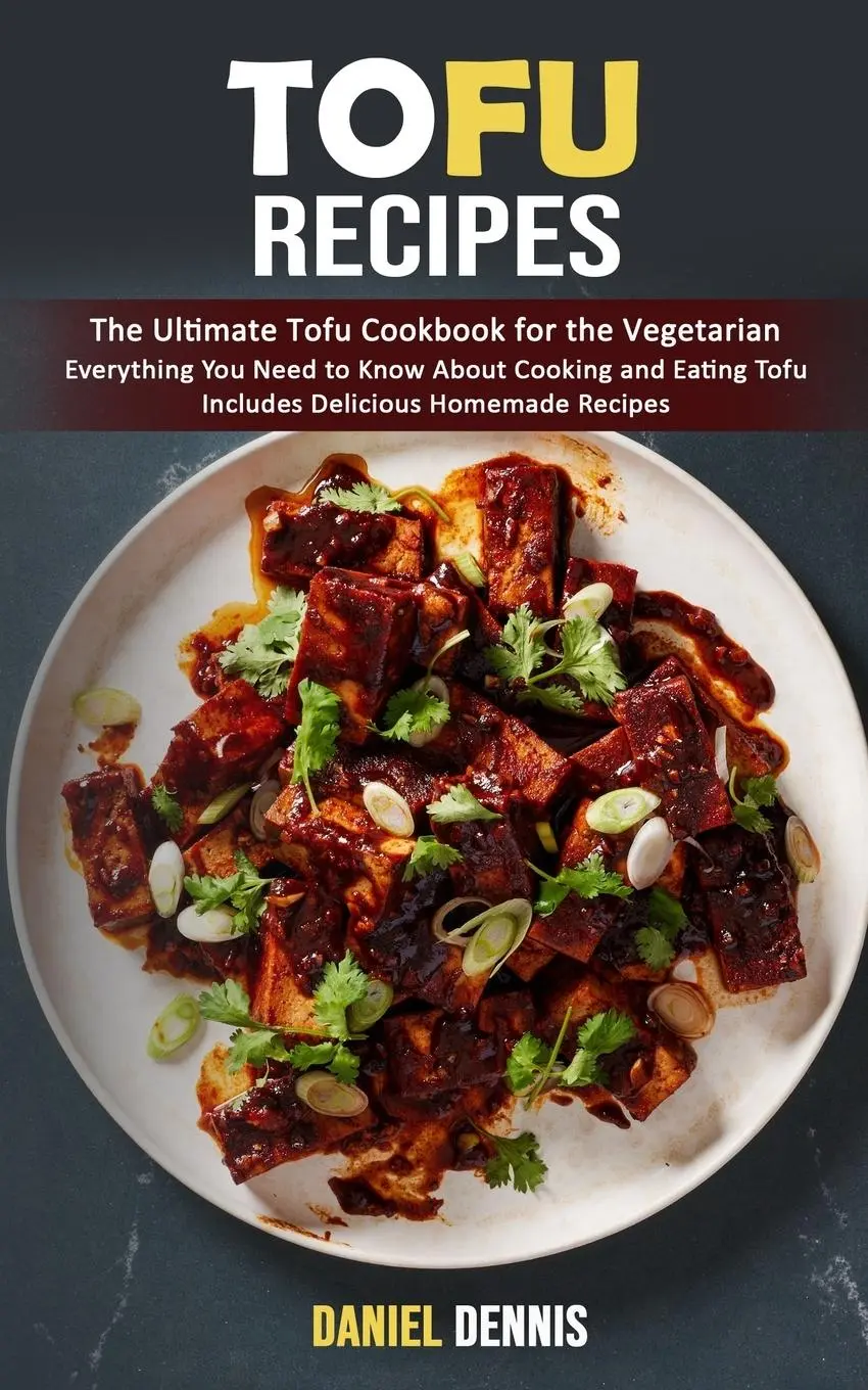 Cover: 9781998901807 | Tofu Recipes | Daniel Dennis | Taschenbuch | Kartoniert / Broschiert