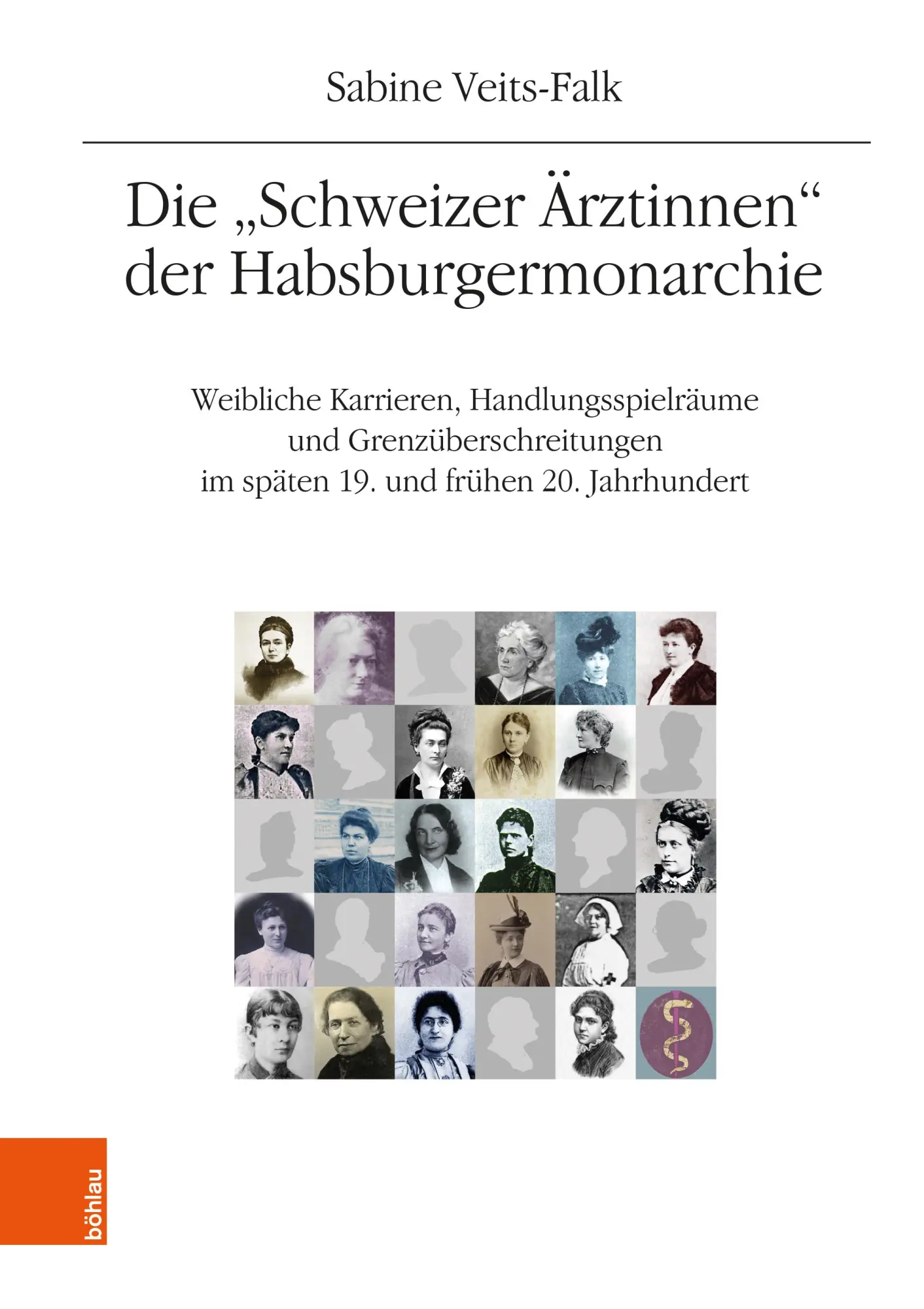 Cover: 9783205221807 | Die "Schweizer Ärztinnen" der Habsburgermonarchie | Sabine Veits-Falk