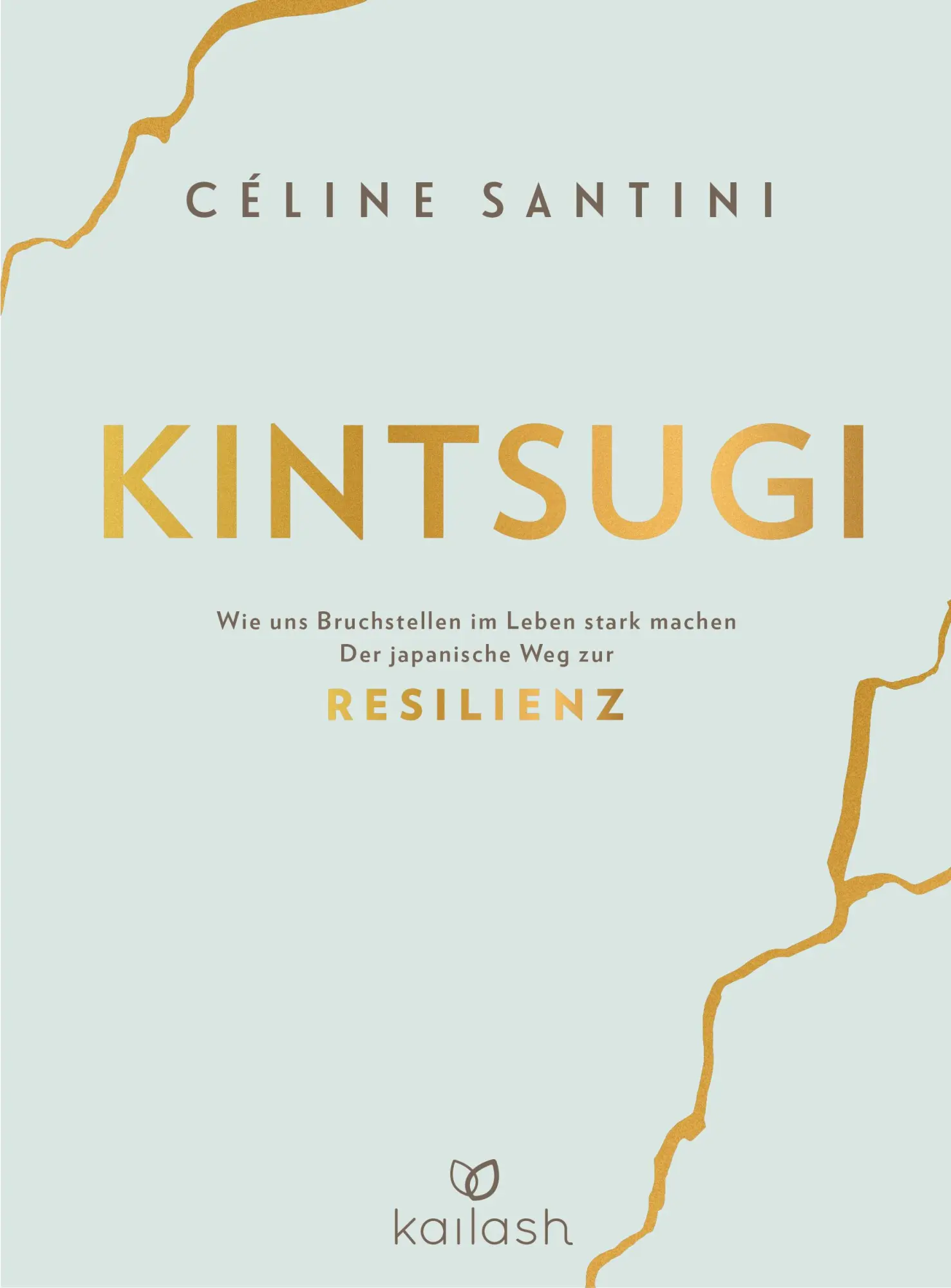 Cover: 9783424631807 | Kintsugi | Céline Santini | Buch | 288 S. | Deutsch | 2019 | Kailash