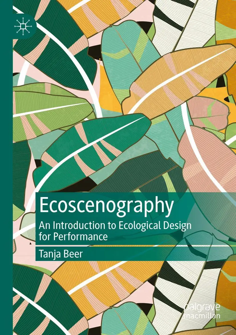 Cover: 9789811671807 | Ecoscenography | An Introduction to Ecological Design for Performance